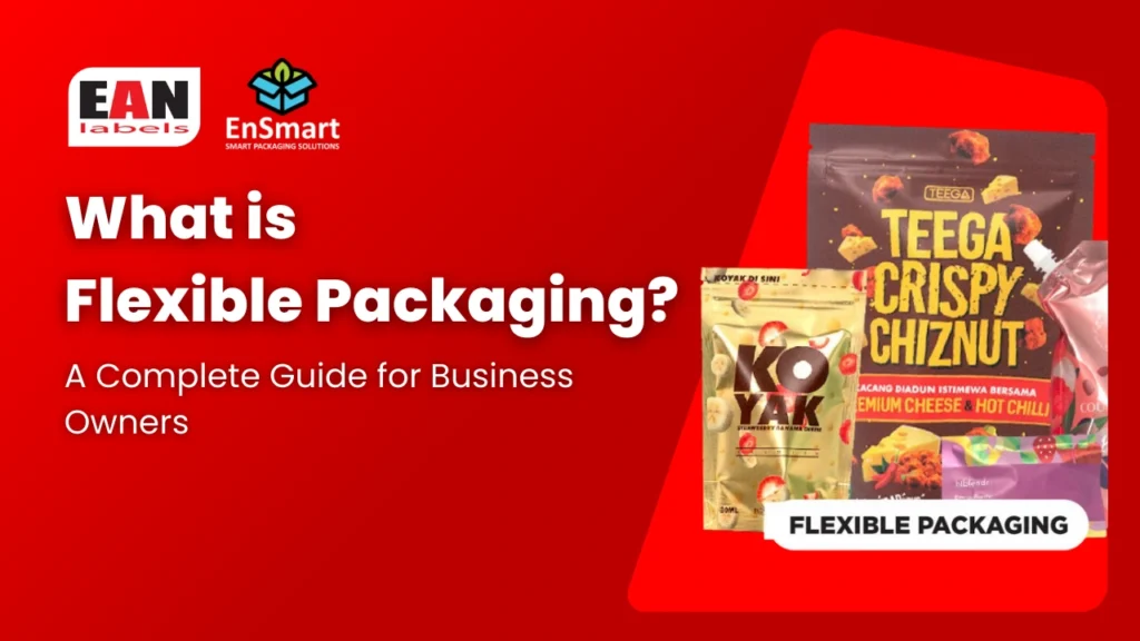 Flexible packaging guide by EAN Label, printing and packaging supplier and manufacture in Malaysia, featuring examples of snack using stand pouch packaging for business owners.