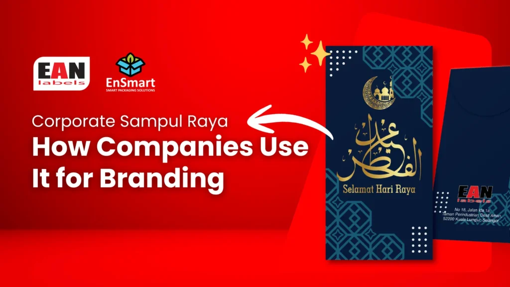 EAN Label industry sticker label printing and flexible packaging supplier and manufacture malaysia how company use sampul raya for branding